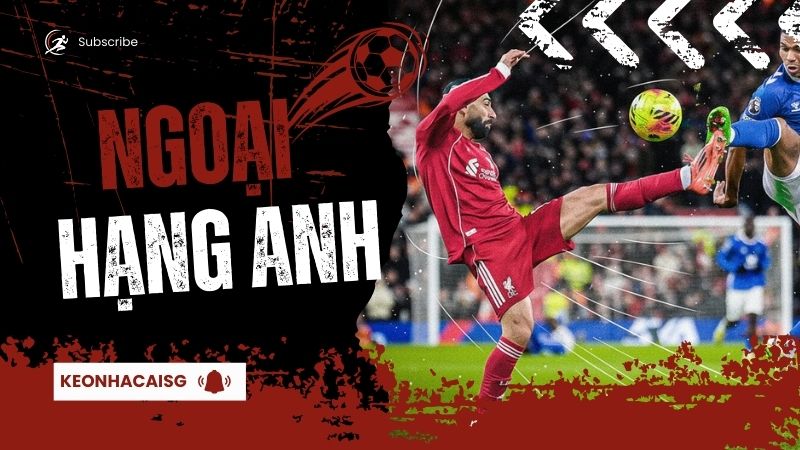 lịch thi đấu ngoại hạng anh