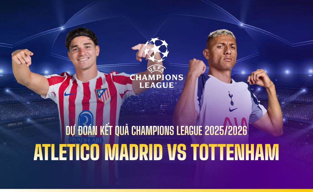 Soi Kèo Atletico Madrid vs Tottenham 03h00 11/03/2026 – Knock-Out UCL 2025/26