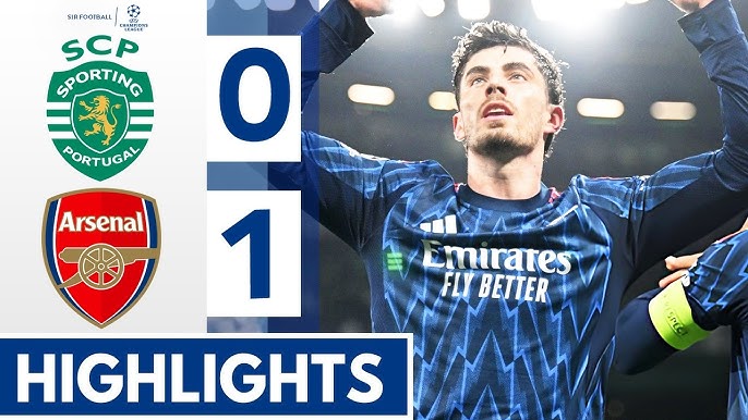 Sporting vs Arsenal 0-1: Kịch tính phút 90+1, Havertz tỏa sáng